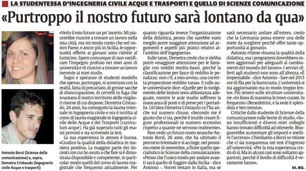 «Purtroppo il nostro futuro sara lontano da qua»