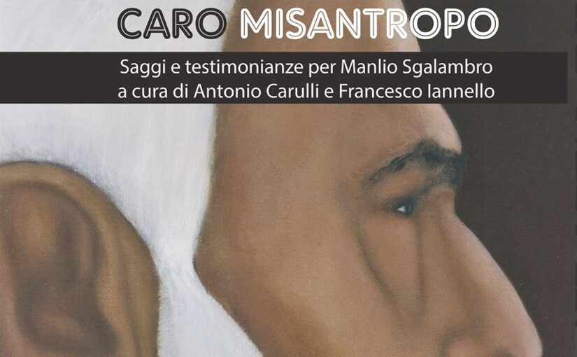 Caro misantropo. Saggi e testimonianze per Manlio Sgalambro
